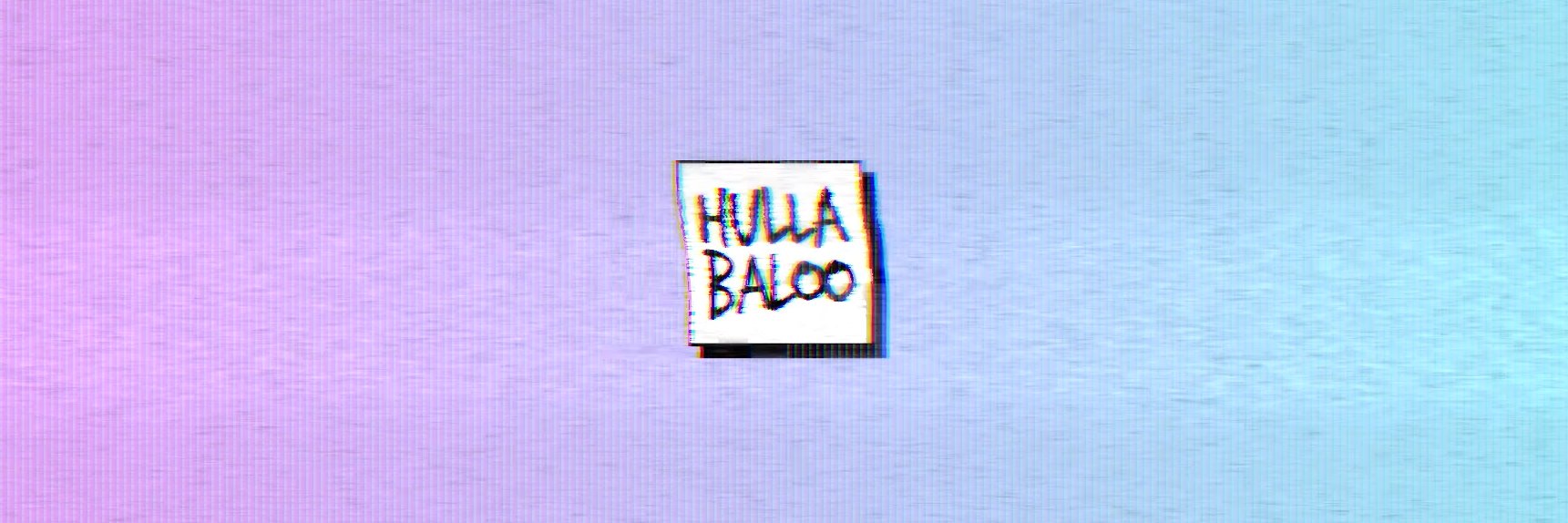 HULLABALOO banner