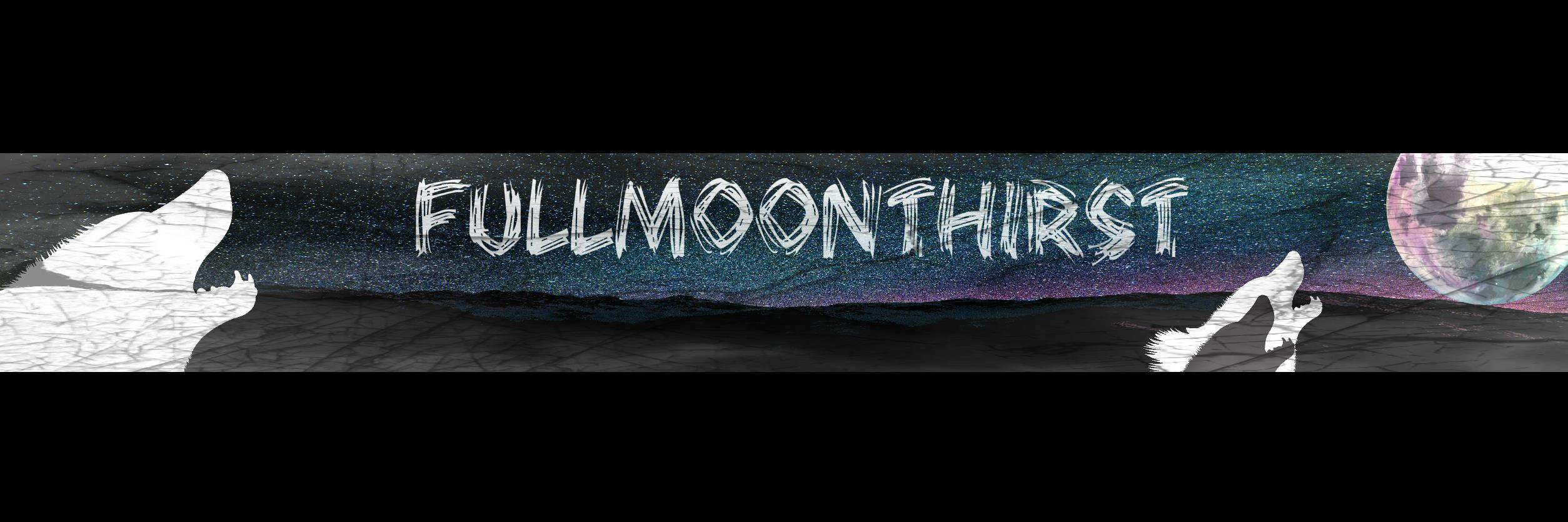 FullMoonThirst's profile banner image
