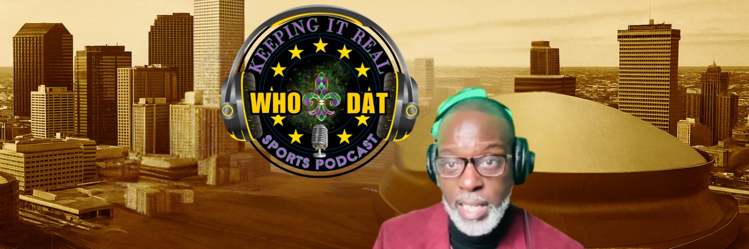 KEEPING IT REAL WHO DAT SPORTS PODCAST's banner