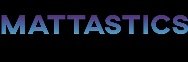MattasticS Profile Banner