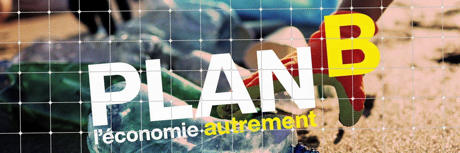Plan B, l’économie autrement – France 24 banner