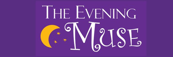 The Evening Muse Profile Banner