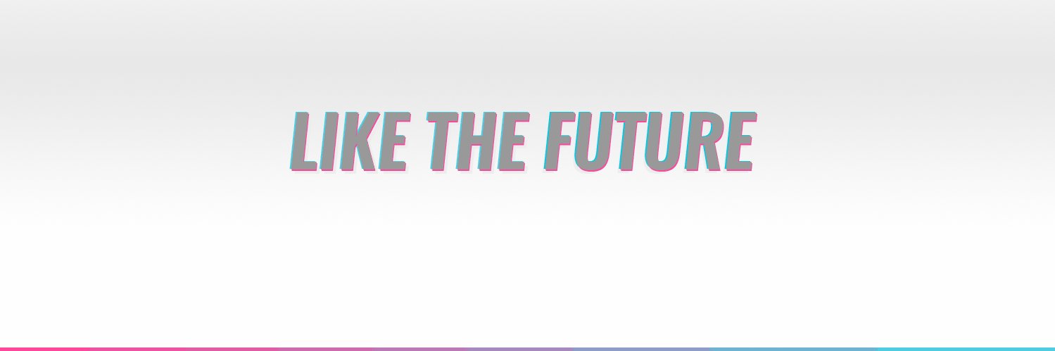 likethefuture_'s profile banner image