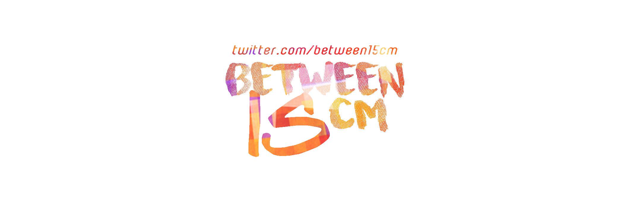 BETWEEN15CM's profile banner image