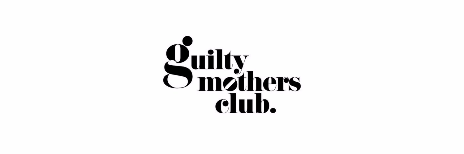 Guilty Mothers Club (@Guiltymothers) / Posts / X
