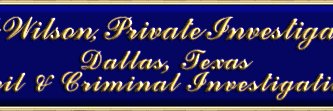 Gil Wilson Dallas Private Investigator/Level 4 PPO banner