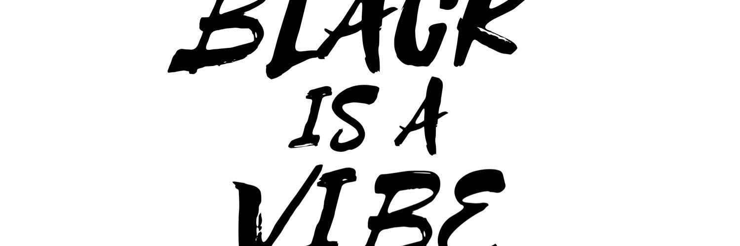 #BlackisaVibe ✊🏽✊🏾✊🏿 banner
