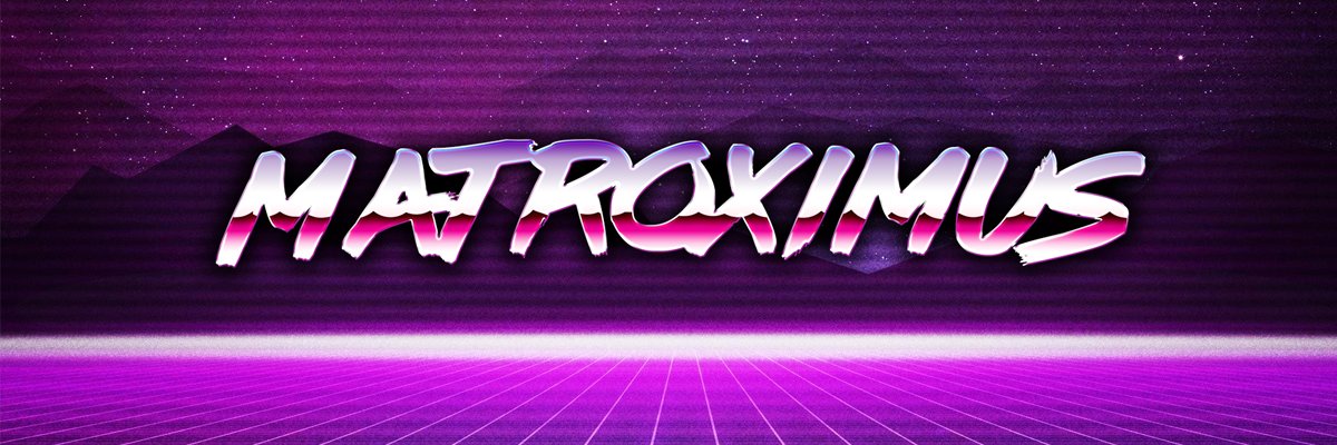 matroximus's profile banner image