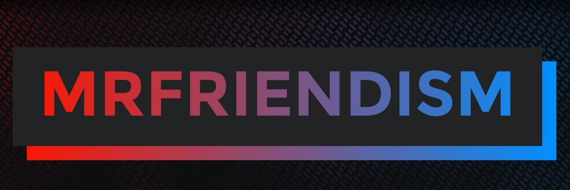 MrFriendism's profile banner image