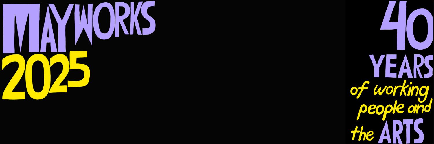 Mayworks Festival of Working People & the Arts banner