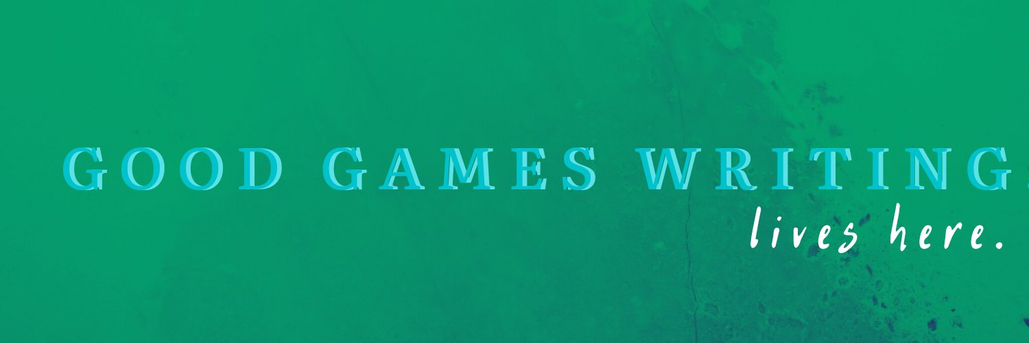 Good Games Writing - 10th Anniversary Edition! banner