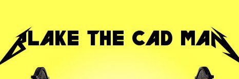 BlakeTheCADMan's profile banner image