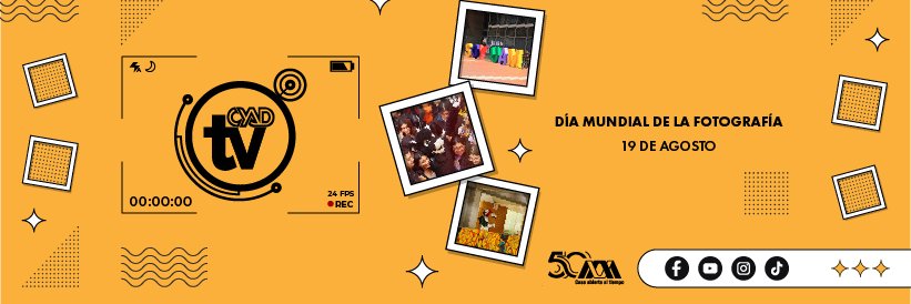 Cyad Tv UAM Azcapotzalco banner