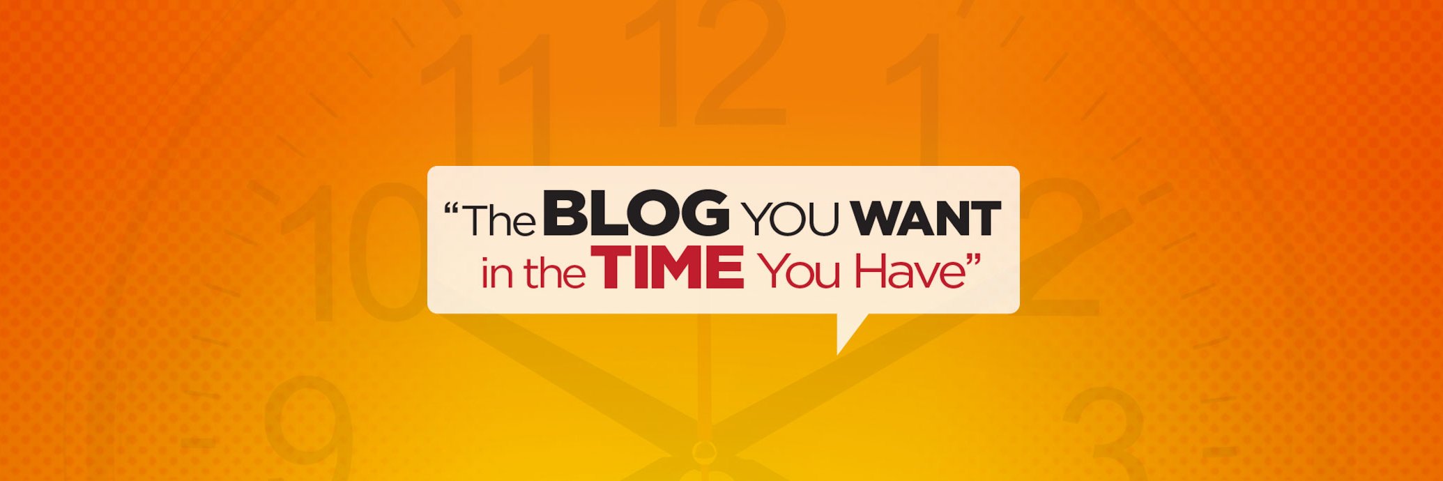 Blog You Want In the Time You Have Podcast banner