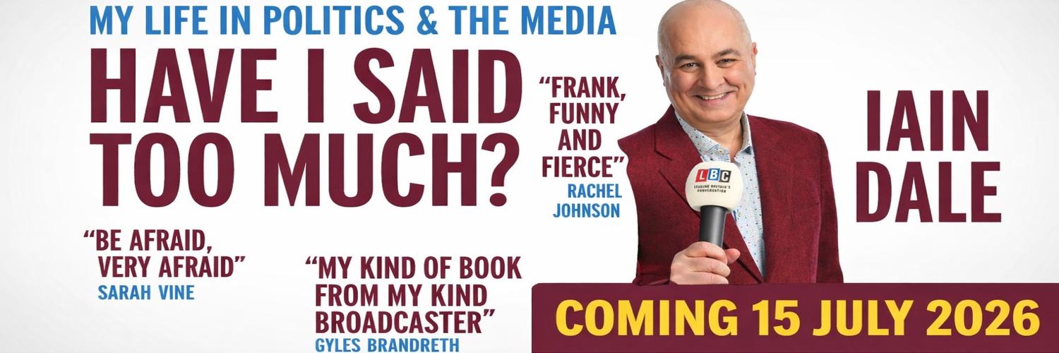 Iain Dale 🏴󠁧󠁢󠁥󠁮󠁧󠁿🇬🇧 ⚒️ banner