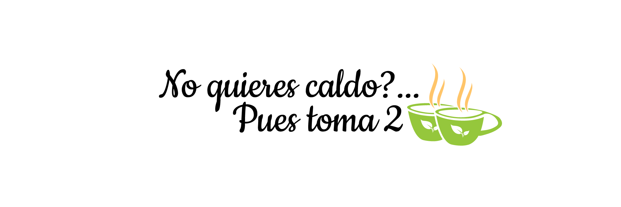 Pues toma 2 tazas banner