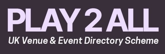 PLAY 2 ALL UK VENUE INDUSTRY STANDARD & DIRECTORY banner