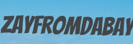 _ZayFromDaBay's profile banner image
