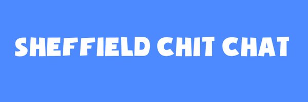 SheffChitChat Profile Banner