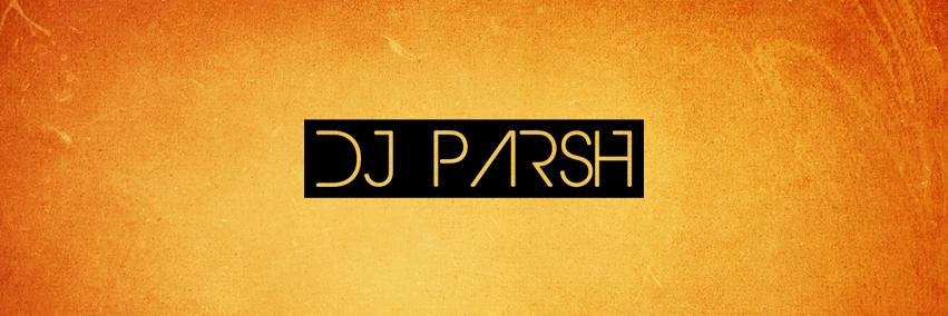 Deejay Parsh banner