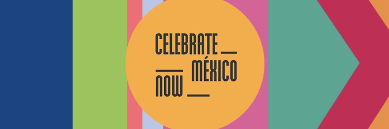 Celebrate Mexico Now banner