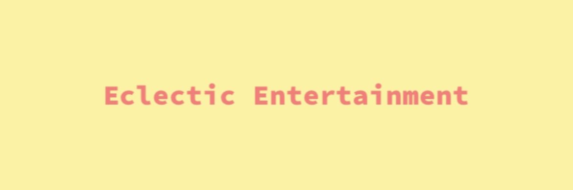 EclecticEnt_'s profile banner image