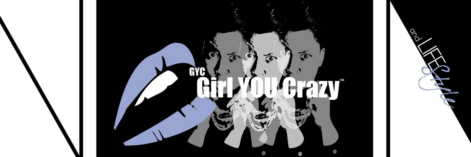 GYC Girl YOU Crazy™ (@GYCGirlYOUCrazy) / Posts / X