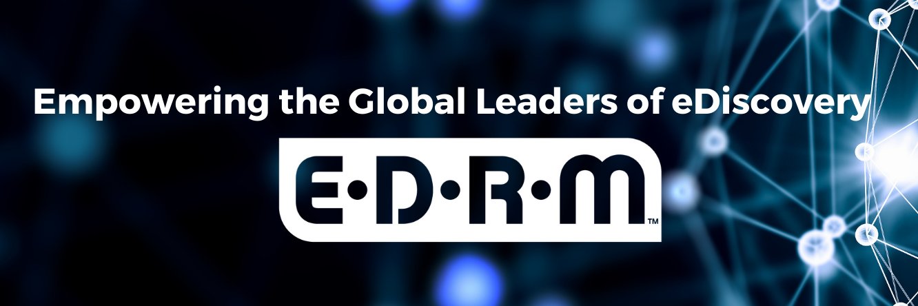 EDRM - The Electronic Discovery Reference Model's banner
