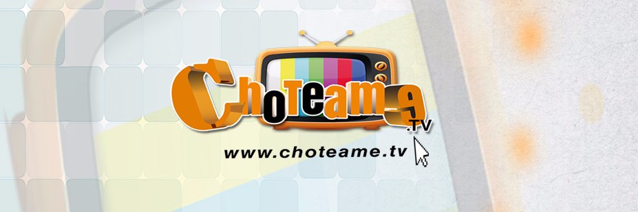 www.Choteame.tv banner