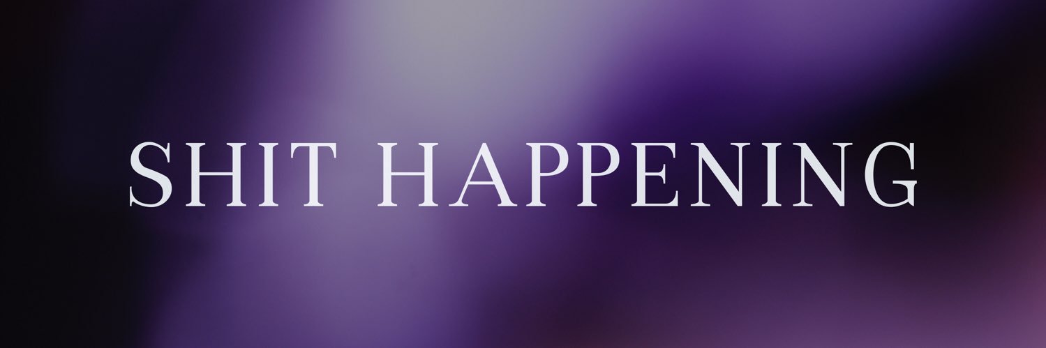 SHITHAPPPPENING's profile banner image