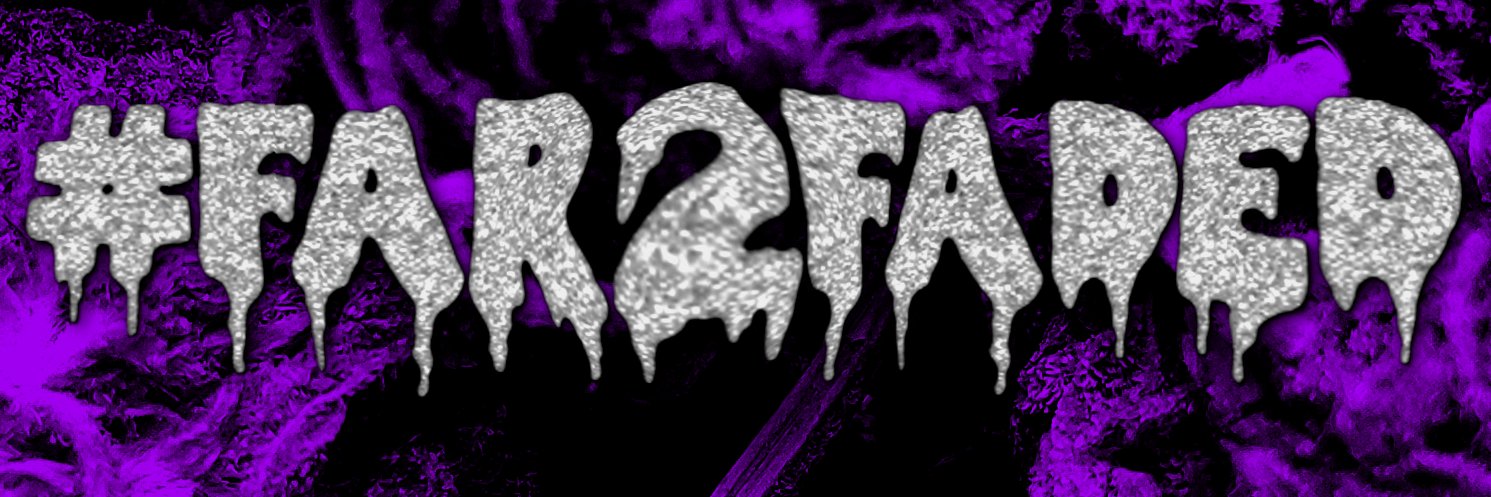 #Far2faded banner