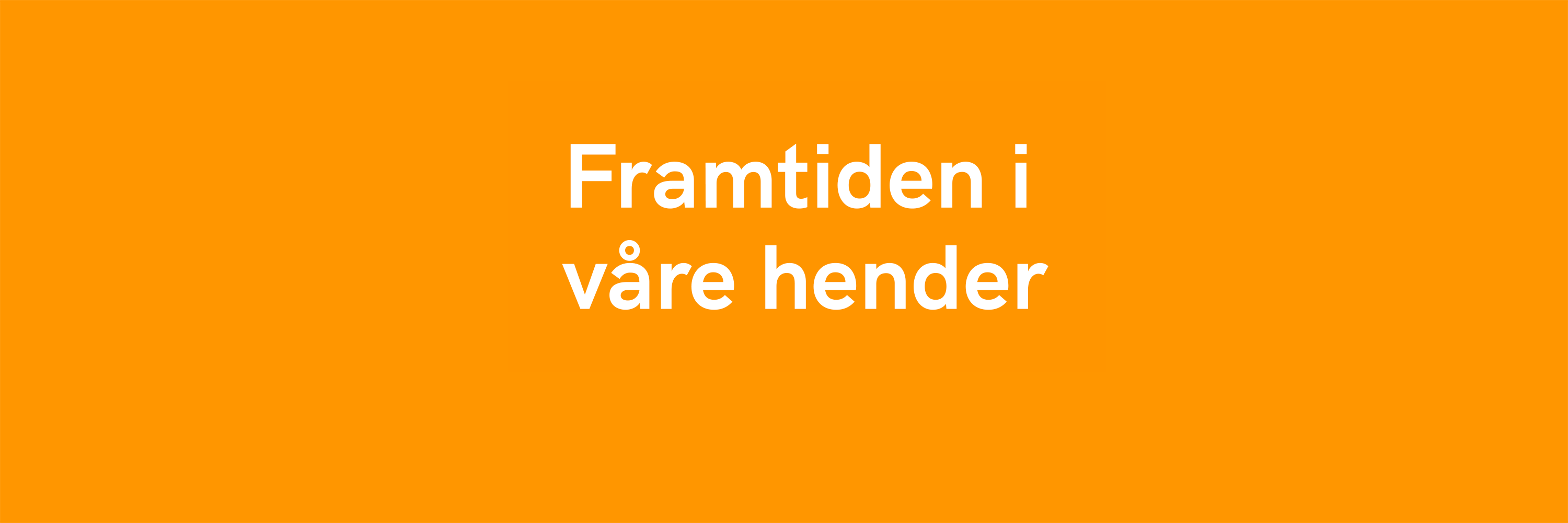 Framtiden i våre hender banner