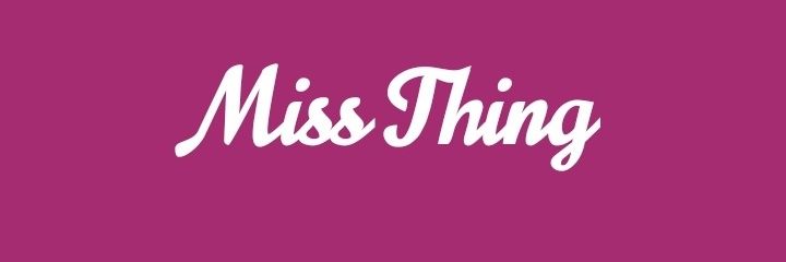 Miss thing banner