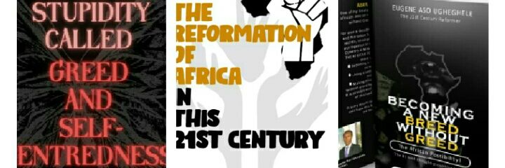 Eugene Aso Ugheghele - The 21st Century Reformer banner