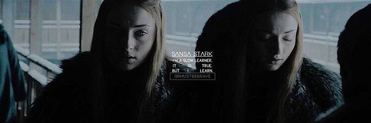 — Sansa Stark. banner