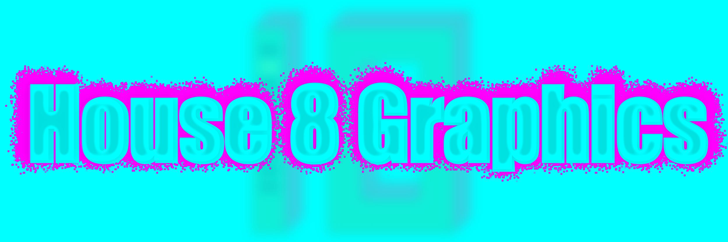 House 8 Graphics banner