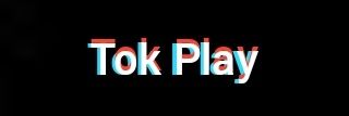 Tok play⭐⭐⭐ banner