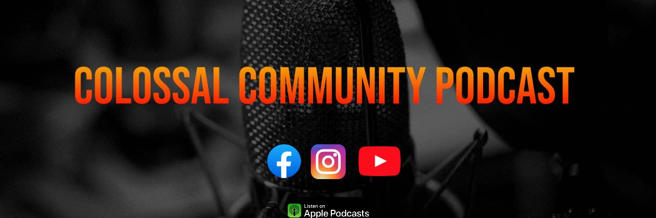 Colossal Community Podcast banner