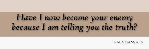 Uncensored truth via the Holy Spirit - GAL 4:16 banner