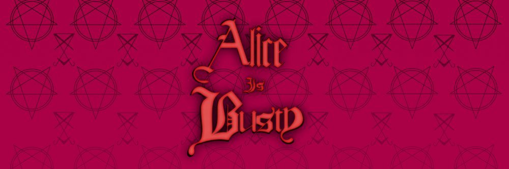 🔞AliceIsBusty🔞's banner