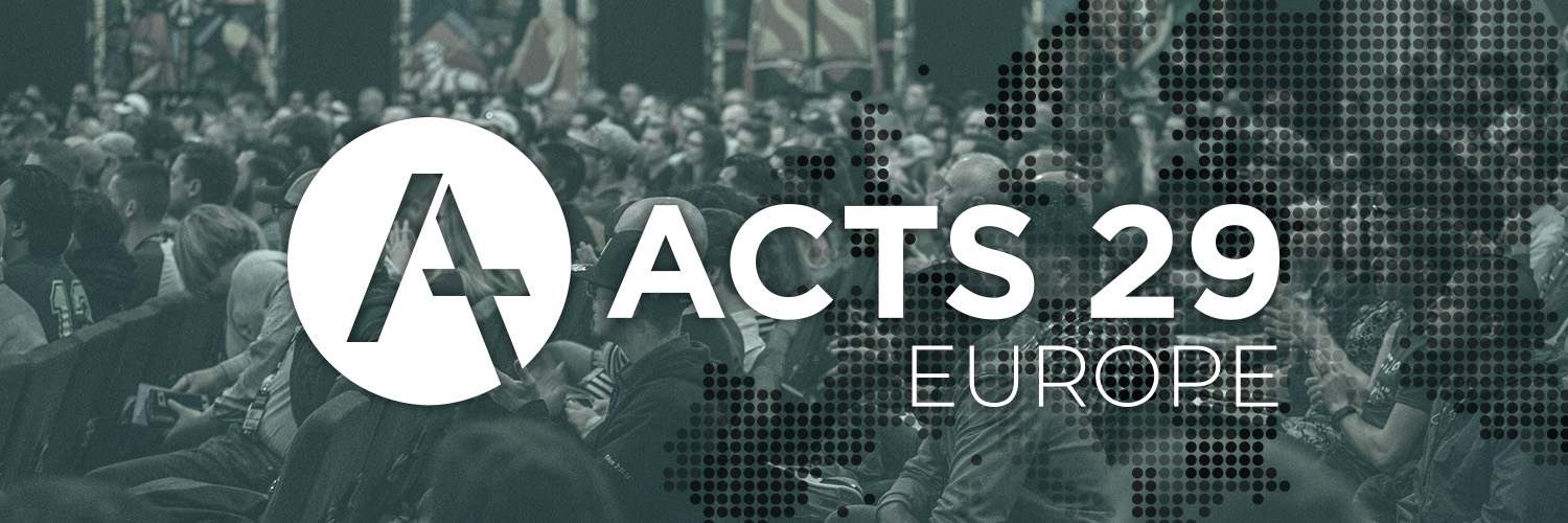 Acts 29 Europe (@Acts29Europe) / Posts / X