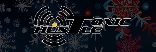 ToxicHustle Profile Banner