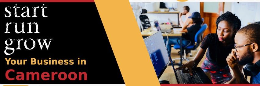 Start, Run & Grow Your Business in Cameroon 🇨🇲 banner