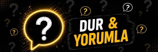 Dur & Yorumla banner