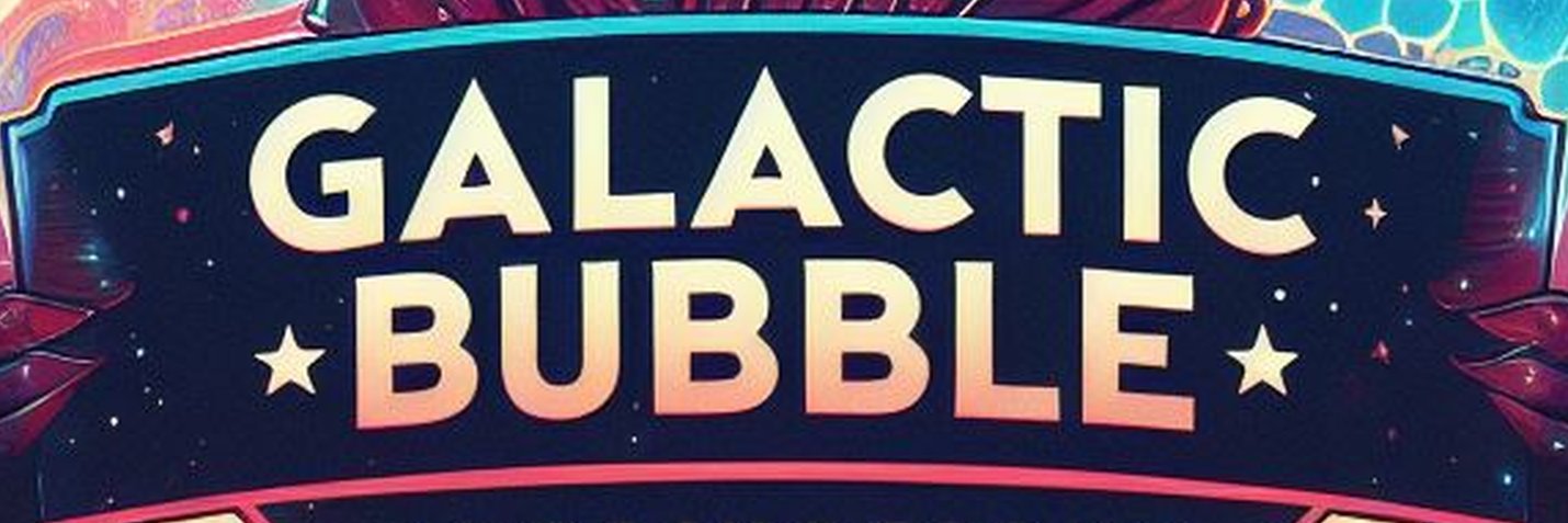 Galactic Bubbler banner