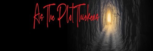 As The Plot Thickens banner