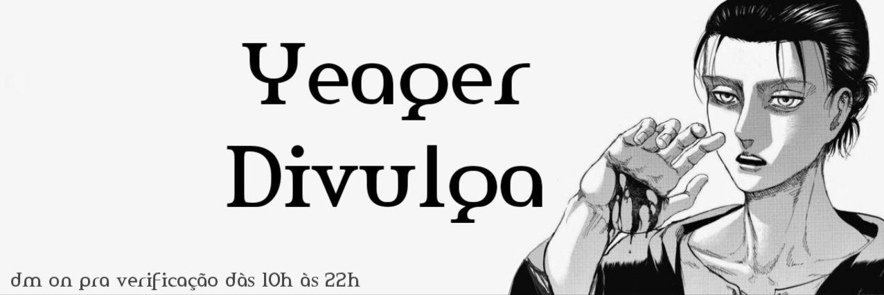 •Yeager Divulga• banner