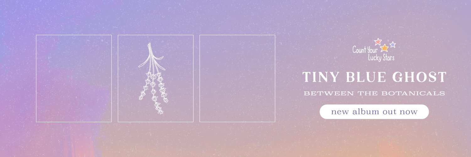 Tiny Blue Ghost "Between the Botanicals" out NOW ✨ banner