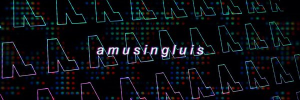 AmusingLuis Profile Banner