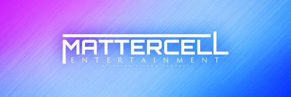 Mattercell Entertainment Profile Banner